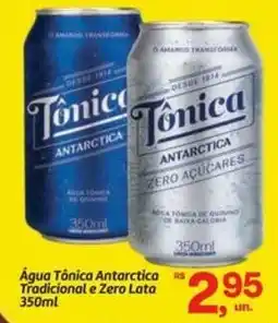 Fort Atacadista Água Tônica Antarctica Tradicional e Zero Lata oferta