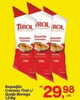 Fort Atacadista Requeijão Cremoso Tirol c/ Queijo Bisnaga oferta