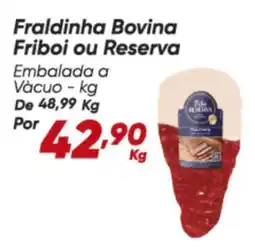 Dia Fraldinha Bovina Friboi ou Reserva oferta