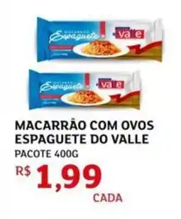 Assaí Atacadista MACARRÃO COM OVOS ESPAGUETE DO VALLE PACOTE oferta