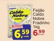 Rossi Supermercado Feijão Caldo Nobre Fradinho oferta