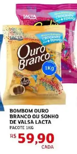 Assaí Atacadista Bombom ouro branco ou sonho de valsa lacta pacote oferta