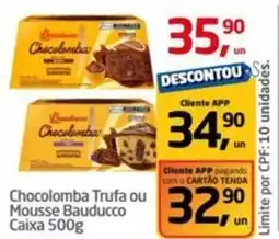 Tenda Atacado Chocolomba Trufa ou Mousse Bauducco oferta