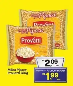 Fort Atacadista Milho Pipoca Provatti oferta
