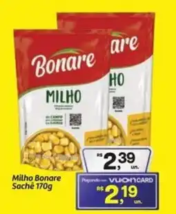 Fort Atacadista Milho Bonare Sachê oferta