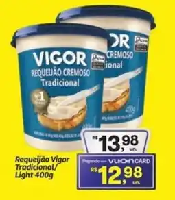 Fort Atacadista Requeijão Vigor Tradicional/ Light oferta