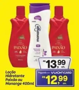 Fort Atacadista Loção Hidratante Paixão ou Monange oferta