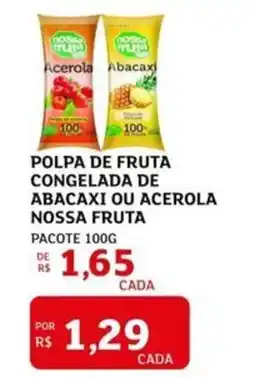 Assaí Atacadista Polpa de fruta congelada de abacaxi ou acerola nossa fruta oferta