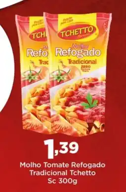 São Judas Tadeu Molho Tomate Refogado Tradicional Tchetto Sc oferta