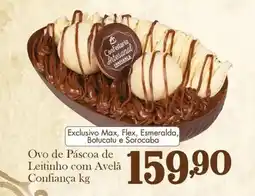 Confiança Supermercados Ovo de Páscoa de Leitinho com Avelǎ Confiança oferta