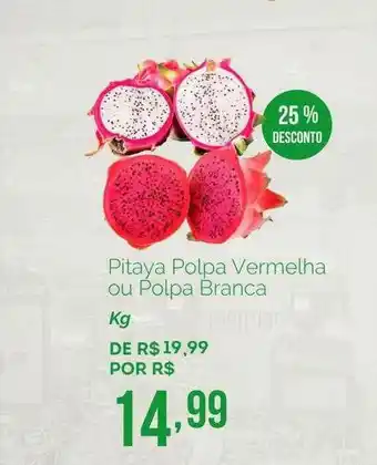 Pitaya Polpa Vermelha Ou Polpa Branca 25% Desconto