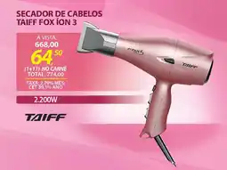 Lojas Cem Secador de cabelos taiff fox íon 3 oferta