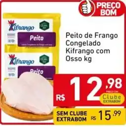 Extrabom Supermercados Peito de Frango Congelado Kifrango com Osso oferta