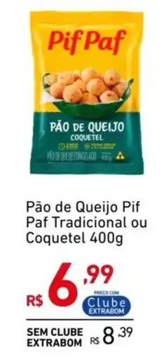 Extrabom Supermercados Pão de Queijo Pif Paf Tradicional ou Coquetel oferta