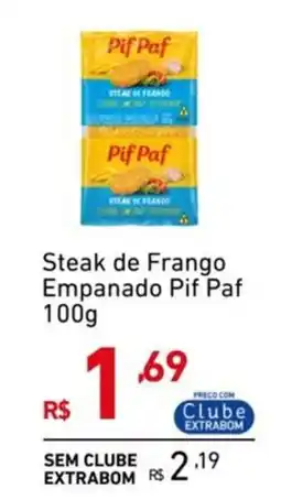 Extrabom Supermercados Steak de Frango Empanado Pif Paf oferta