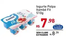 Extrabom Supermercados logurte Polpa Itambé Fit oferta