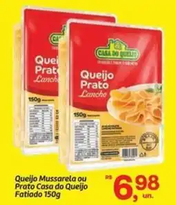 Fort Atacadista Queijo Mussarela ou Prato Casa do Queijo Fatiado oferta