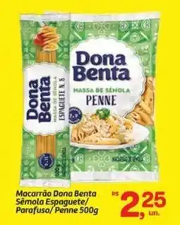 Fort Atacadista Macarrão Dona Benta Semola Espaguete/ Parafuso/Penne oferta