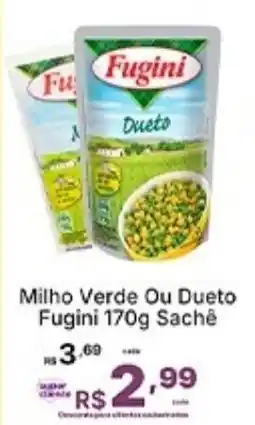 Super Lagoa Milho Verde Ou Dueto Fugini Sachê oferta