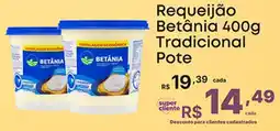 Super Lagoa Requeijão Betânia Tradicional oferta