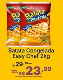 Super Lagoa Batata Congelada Easy Chef oferta
