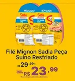 Super Lagoa Filé Mignon Sadia Peça Suíno Resfriado oferta
