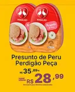 Super Lagoa Presunto de Peru Perdigão Peça oferta