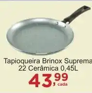 Rossi Supermercado Tapioqueira Brinox Supremal 22 Cerâmica oferta