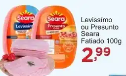 Rossi Supermercado Levissimo ou Presunto Seara Fatiado oferta