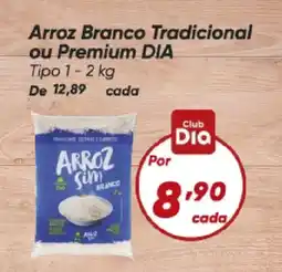 Dia Arroz Branco Tradicional ou Premium DIA Tipo 1 oferta
