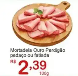 Giga Atacado Mortadela Ouro Perdigão pedaço ou fatiada oferta