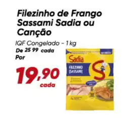 Dia Filezinho de Frango Sassami Sadia ou Canção oferta
