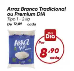 Dia Arroz Branco Tradicional ou Premium DIA oferta