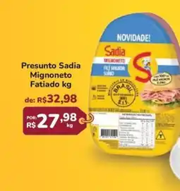 Super Luna Presunto Sadia Mignoneto Fatiado kg oferta