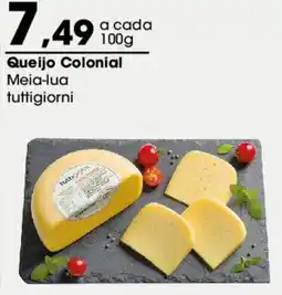 Zaffari Queijo Colonial Meia-lua tuttigiorni oferta