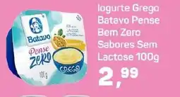 Supermercados São Vicente logurte Grego Batavo Pense Bem Zero Sabores Sem Lactose 100g oferta