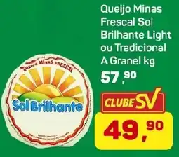 Supermercados São Vicente Queijo Minas Frescal Sol Brilhante Light ou Tradicional A Granel kg oferta