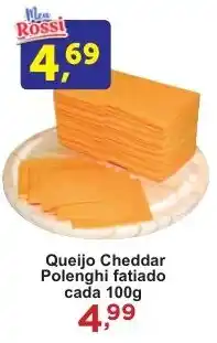 Rossi Supermercado Queijo Cheddar Polenghi fatiado oferta