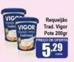 Higa's Supermercado Requeijao Trad. Vigor Pote 200g oferta