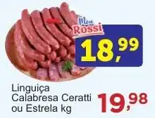 Rossi Supermercado Linguiça Calabresa Ceratti ou Estrela oferta