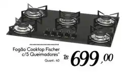 Giassi Supermercados Fogão Cooktop Fischer c/5 Queimadores oferta