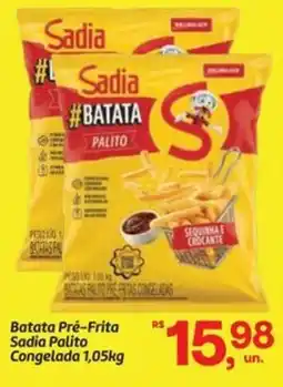 Fort Atacadista Batata Pré-Frita Sadia Palito Congelada oferta
