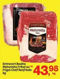 Fort Atacadista Entrecort Bouino Maturatta Friboi ou Frigol Chef Resfriado oferta