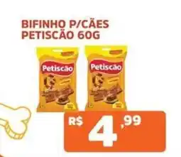 Supermercados Pague Menos Bifinho p/caes petiscão oferta