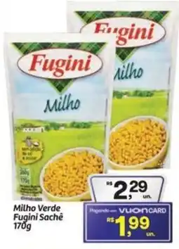 Fort Atacadista Milho Verde Fugini Sachê oferta