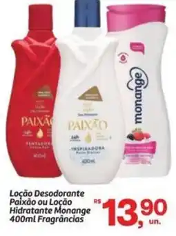 Fort Atacadista Loção Desodorante Paixão ou Loção Hidratante Monange Fragrâncias oferta