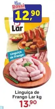 Rossi Supermercado Linguiça de Frango Lar oferta