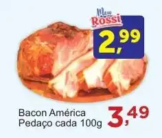 Rossi Supermercado Bacon América Pedaço cada oferta
