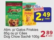 Rossi Supermercado Alim. p/ Gatos Friskies ou p/ Cães Dog Chow Sachê oferta