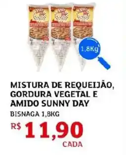Assaí Atacadista Mistura de requeijão, gordura vegetal e amido sunny day bisnaga oferta